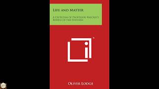 Life and Matter: A Criticism of Professor Haeckel's Riddle of the Universe