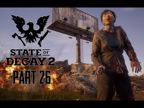 State of Decay 2 Gameplay Walkthrough Part 26 - INFECTED SURVIVOR! (Lets Play Commentary)
