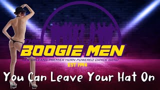 Boogie Men (You can leave your hat on)