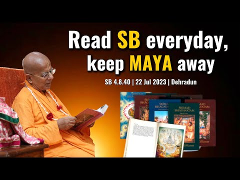 Read SB everyday, keep MAYA away | SB 4.8.40 | 22 Jul 2023 | Dehradun | Srila Gopal Krishna Goswami