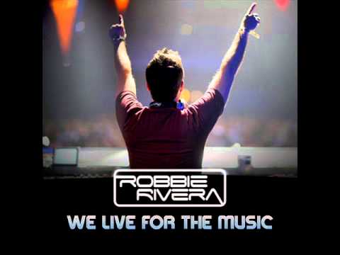 Robbie Rivera ft. Jerique Allan - We Live For The Music  [HQ]
