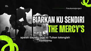 Download lagu BIARKAN KU SENDIRI I THE MERCY’S I PASUKANTAI PROJECT mp3
