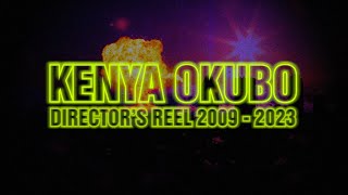 DIRECTOR'S REEL - KENYA OKUBO（2009～2023）