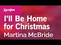 I'll Be Home for Christmas - Martina McBride | Karaoke Version | KaraFun