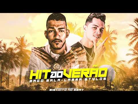 MAGO BALA E LABRA STYLOS - HIT DO VERÃO