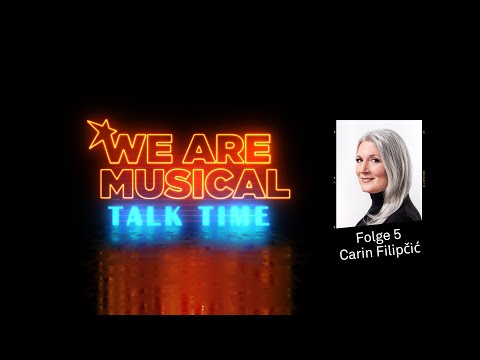 #WeAreMusical​​ – Talk Time | Folge 5: Carin Filipčić