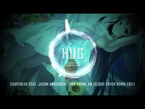 Causeblue Feat. Jason Anousheh - Von Vorne An (Cloud Seven Remix Edit)