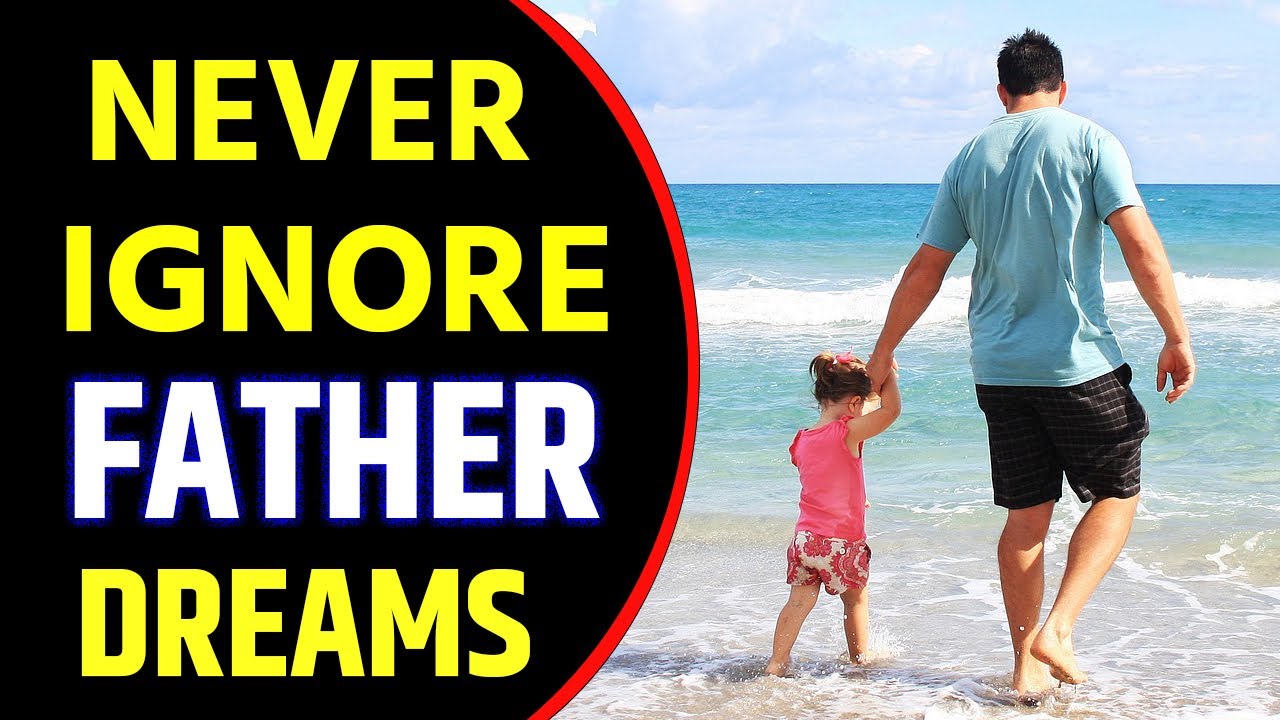 What Does Father Dream Meaning | Dreaming of Father | Father Dream Interpretation