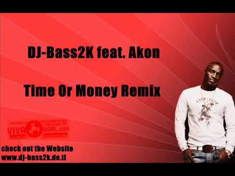 DJ-Bass2K feat. Akon & Big Meech - Time or Money Remix