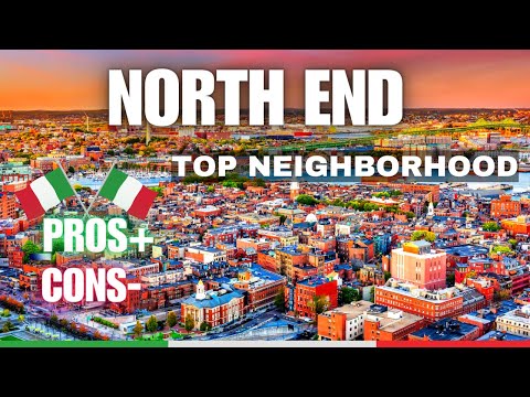 Living In NORTH END - Boston, MA (Pros & Cons)
