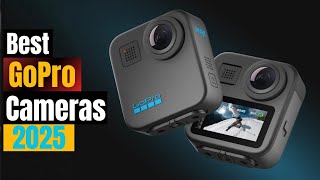 Best GoPro Cameras in 2025: Which Model Is Right for You?
