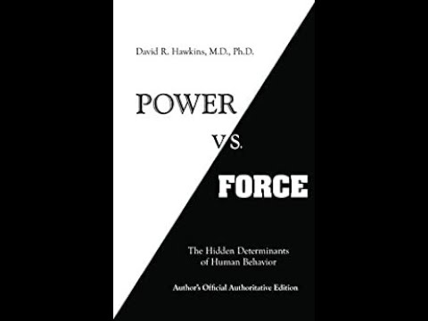 Power vs. Force, The Hidden Determinants of Human Behavior