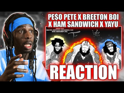 THIS WAS NASTY BRUH! | PE$O PETE x BREETON BOI x HAM SANDWICH x YAYU - ADMIRAL TALK! [ONE PIECE]