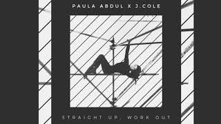 Paula Abdul x J.Cole - Straight Up, Work Out