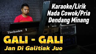 Download lagu GALI GALI JAN DI GALITIAK JUO ( Dendang Minang Remix ) - Karaoke/Lirik Nada PRIA mp3