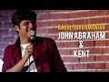 John Abraham & Kent | Stand up Comedy by Rahul Subramanian