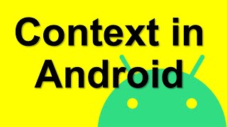 What does context mean in Android Studio?