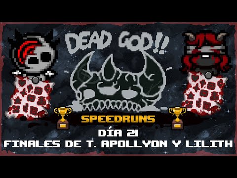 [DeadGod% Speedrun] Dia 21 - Finales de Tainted Apollyon y Lilith
