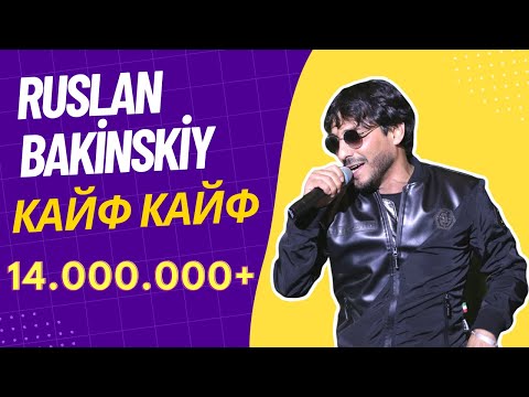 Ruslan Bakinskiy - Kayf Kayf