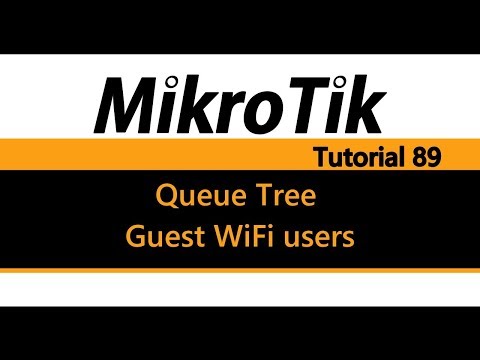 MikroTik Tutorial 89 - Queue Tree for Guest WiFi users