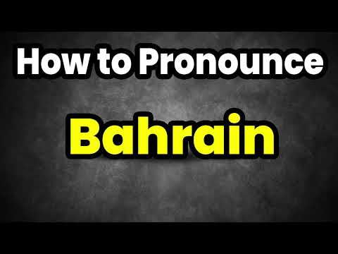 How To Pronounce Bahrain? (CORRECTLY) Meaning & Pronunciation