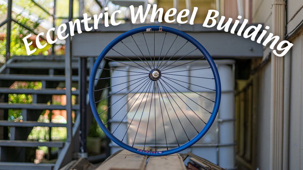 Eccentric Wheel Building!