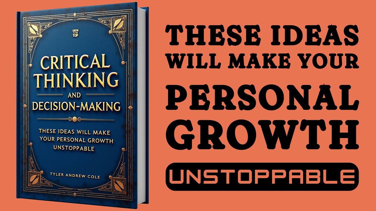 Critical Thinking And Decision Making: This Will Make Your Personal Growth Unstoppable (Audiobook)