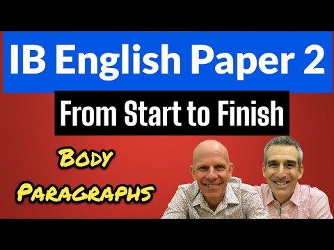 IB English A: Paper 2 Start to Finish Video #7 - Writing Body Paragraphs