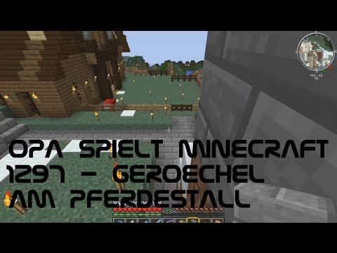 Opa spielt Minecraft 1297 - Geröchel am Pferdestall