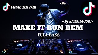 Download lagu DJ MAKE IT BUN DEM ~ VIRAL TIK TOK FULL BASS || RISFA MUSIC mp3