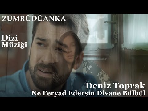 Deniz Toprak -  Ne Feryad Edersin Divane Bülbül [ Zümrüdüanka Dizi Şarkısı © 2020 ]