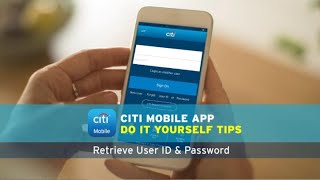 DIY Mobile Banking: Retrieve your user ID and password on the Citi Mobile app