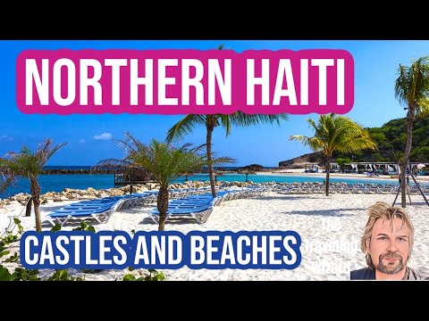 Northern Haiti- Castles and Beautiful Beaches