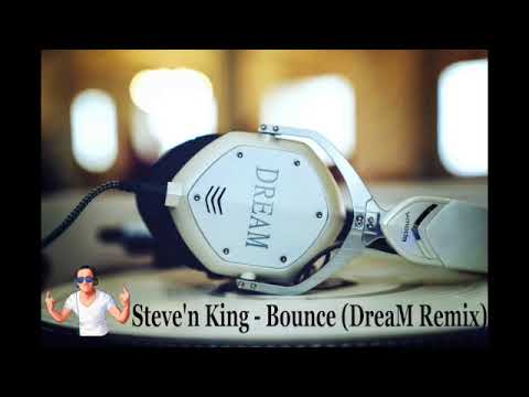 Steve'n King - Bounce (DreaM Remix)