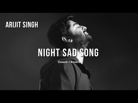 Arijit Singh, Amaal Mallik, Ankit Tiwari - Cry Night Sad Song LoFi - 30 Mins