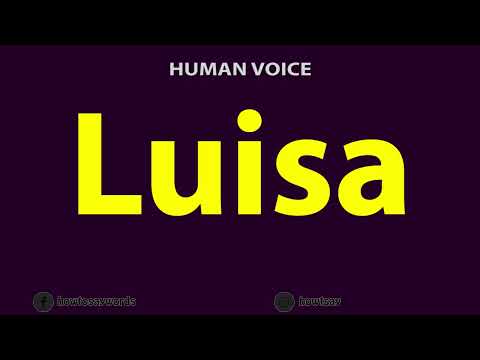 How To Pronounce Luisa
