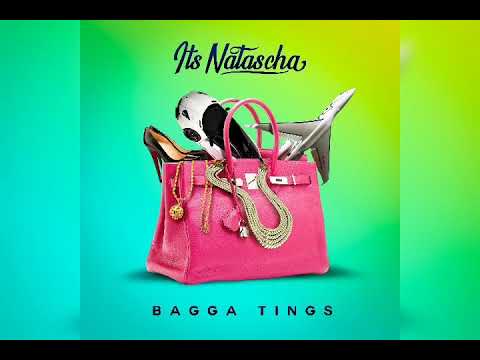 Its Natascha - Bagga Tings [Official Audio]