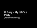 G Eazy - My Life's a Party (Instrumental Loop ...