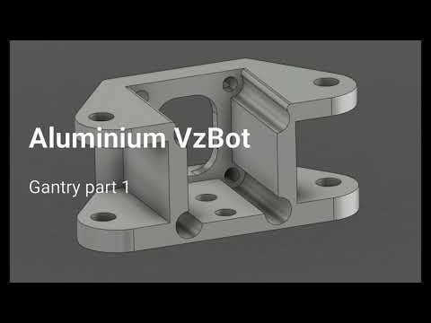 Aluminium VzBot Parts - Machining of Gantry Part 1