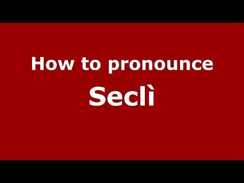 How to pronounce Seclì (Italian/Italy) - PronounceNames.com