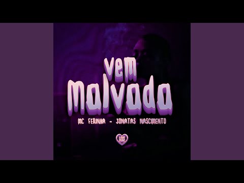 Vem Malvada