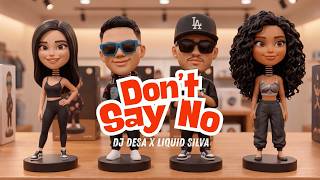 Download lagu DON'T SAY NO - DJ DESA x LIQUID SILVA mp3 Download lagu DON'T SAY NO - DJ DESA x LIQUID SILVA mp3