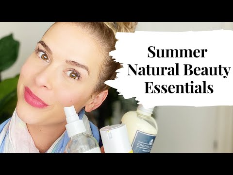 Summer Natural Beauty Essentials- Makeup, Hair & Skincare