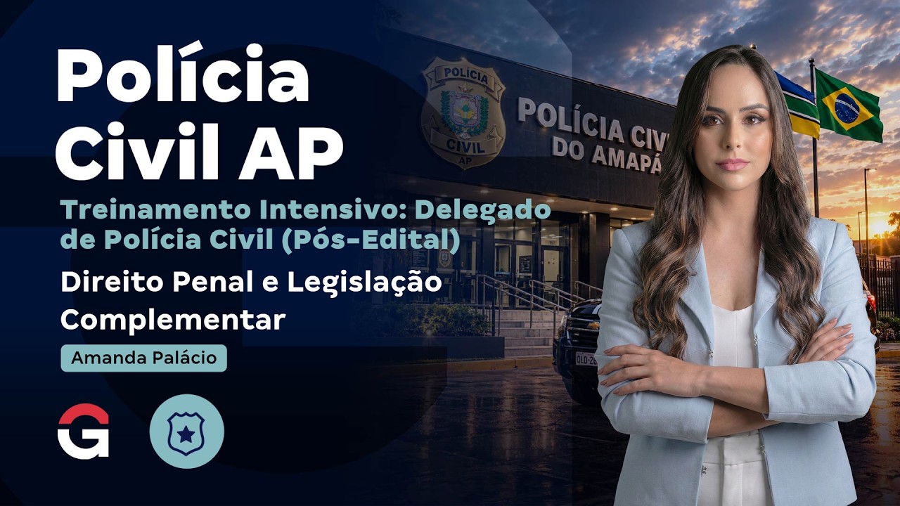 Treinamento Intensivo PC AP | Delegado - Legislação com Amanda Palácio