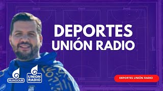 Deportes Union Radio (Matutina) con Luis Miguel Núñez 24.04.2024