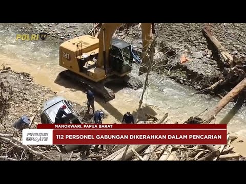PRESISI UPDATE: PELAKSANAAN PENANGANAN &amp; EVAKUASI KORBAN BENCANA DI PEGUNUNGAN ARFAK 21/05/25 20.00