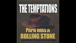 The Temptations - Papa was a rollin stone (high sound quality)