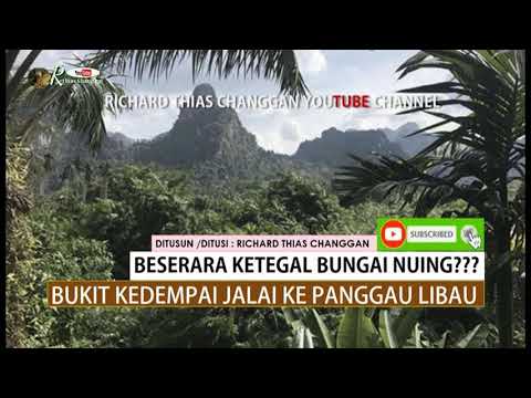 Bukit Kedempai Jalai Ke Panggau Libau- Richard Thias