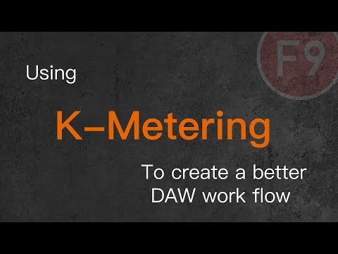 F9 Using K Metering for better mixing and DAW Workflow ( includes tips and tricks )