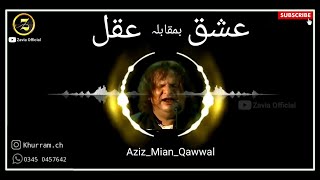 Aziz mian Qawwali - Aziz mian status - Ishq vs Aqa